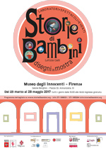  <b>Storie di Bambini</b>  ( Stories of Children ) <br />Florence, Istituto degli Innocenti, from 25th of March 2017 until 28th of May 2017